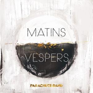 Cover for Parachute Band · Matins:vespers (CD) (2012)