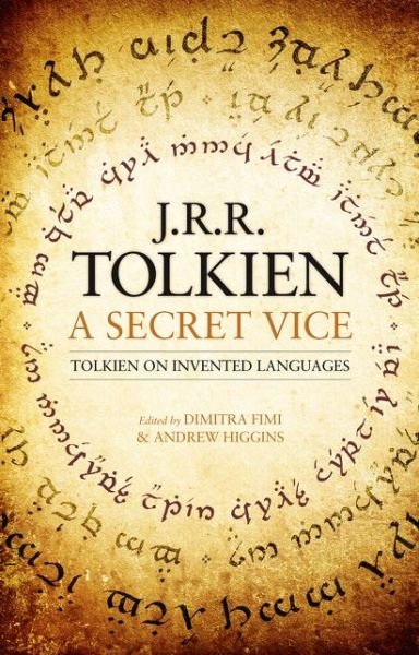 Cover for J. R. R. Tolkien · A Secret Vice: Tolkien on Invented Languages (Innbunden bok) (2016)