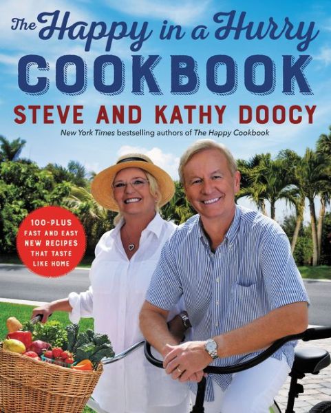 Cover for Steve Doocy · The Happy in a Hurry Cookbook: 100-Plus Fast and Easy New Recipes That Taste Like Home - The Happy Cookbook Series (Hardcover Book) (2020)