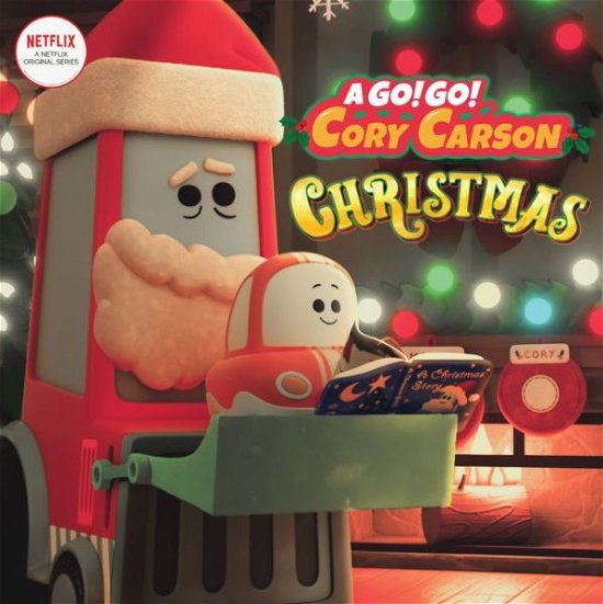 Cover for Netflix · Go! Go! Cory Carson: A Go! Go! Cory Carson Christmas: A Christmas Holiday Book for Kids - Go! Go! Cory Carson (Board book) (2020)