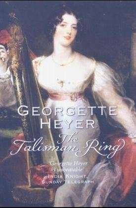 Cover for Heyer, Georgette (Author) · The Talisman Ring: Gossip, scandal and an unforgettable Regency romance (Paperback Bog) (2005)