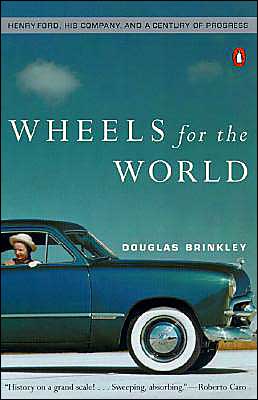 Cover for Douglas G Brinkley · Wheels for the World: Henry Ford, His Company, and a Century of Progress (Paperback Book) (2004)