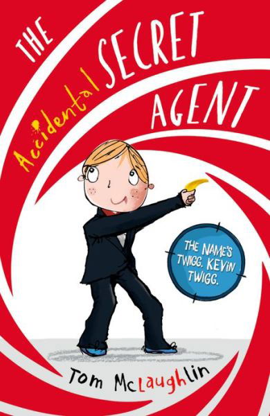 Cover for McLaughlin, Tom (Author and Illustrator) · The Accidental Secret Agent (Paperback Book) (2016)