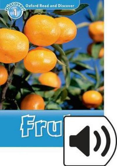 Oxford Read and Discover: Level 1: Fruit Audio Pack - Oxford Read and Discover - Louise Spilsbury - Books - Oxford University Press - 9780194021395 - October 27, 2016