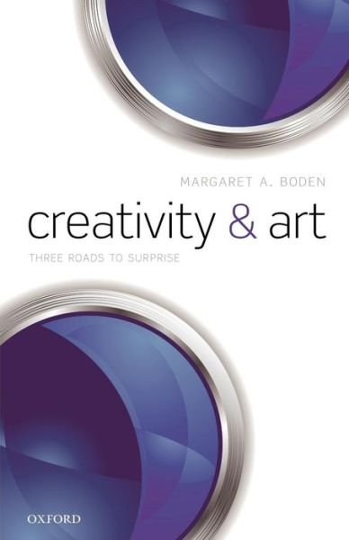 Cover for Boden, Margaret A. (University of Sussex) · Creativity and Art: Three Roads to Surprise (Paperback Book) (2012)