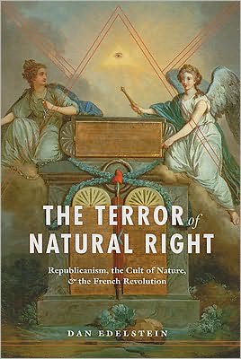 Cover for Dan Edelstein · The Terror of Natural Right – Republicanism, the Cult of Nature, and the French Revolution (Paperback Book) (2010)