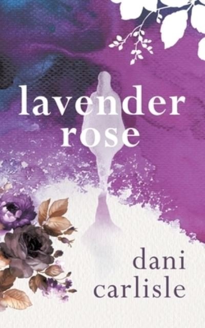 Cover for Dani Carlisle · Lavender Rose (Paperback Book) (2021)