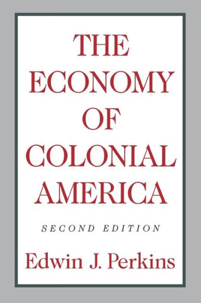 Cover for Edwin J. Perkins · The Economy of Colonial America (Paperback Book) [Second edition] (1988)