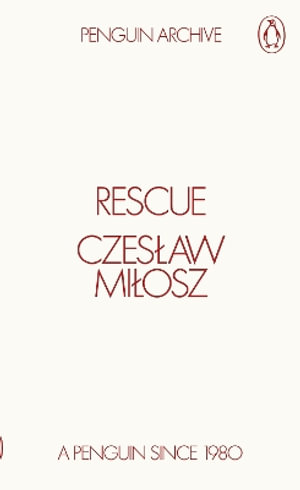 Cover for Czeslaw Milosz · Rescue - Penguin Archive (Paperback Book) (2025)