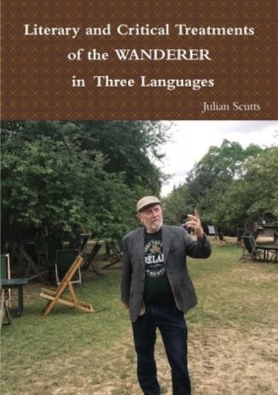 Cover for Julian Scutts · Literary and Critical Treatments of the WANDERER in Three Languages (Book) (2018)