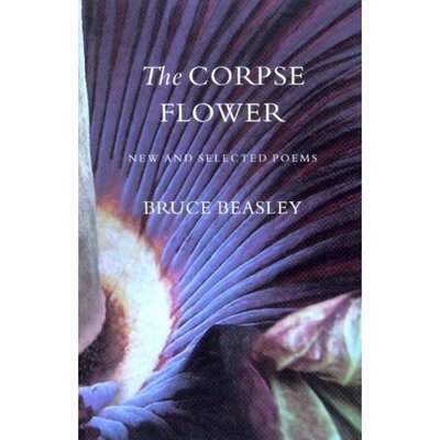 Cover for Bruce Beasley · The Corpse Flower: New and Selected Poems - Pacific Northwest Poetry Series (Taschenbuch) (2007)