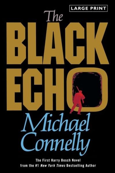 Cover for Michael Connelly · The Black Echo - Harry Bosch Novel (Taschenbuch) [Large type / large print edition] (2010)