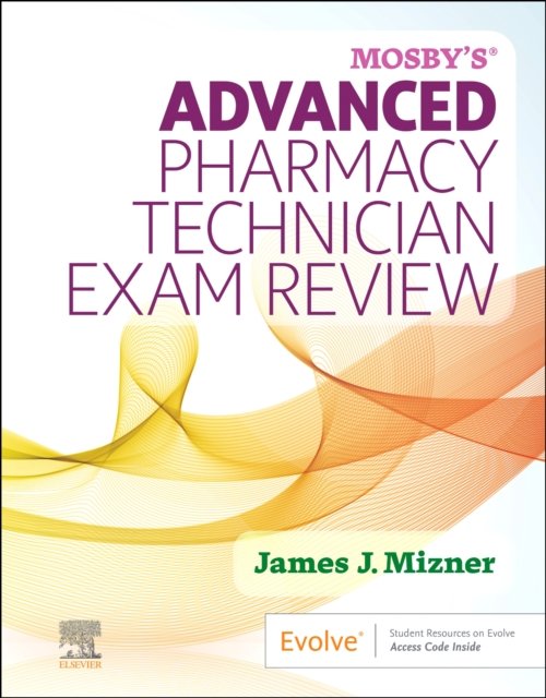 Cover for Mizner, James J. (Founder and President Panacea Solutions Consulting Reston, Virginia UNITED STATES) · Mosby's Advanced Pharmacy Technician Exam Review (Pocketbok) (2024)