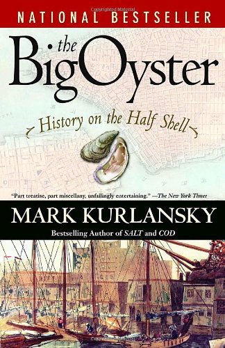 Cover for Mark Kurlansky · The Big Oyster: History on the Half Shell (Paperback Book) [Reprint edition] (2007)