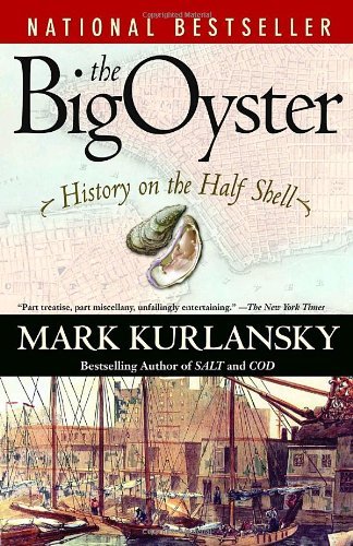 Cover for Mark Kurlansky · The Big Oyster: History on the Half Shell (Paperback Bog) [Reprint edition] (2007)
