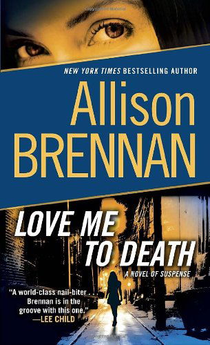 Cover for Allison Brennan · Love Me to Death: a Novel of Suspense (Lucy Kincaid) (Paperback Book) [D edition] (2010)