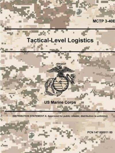 Cover for US Marine Corps · Tactical-Level Logistics - MCTP 3-40B (Paperback Book) (2018)