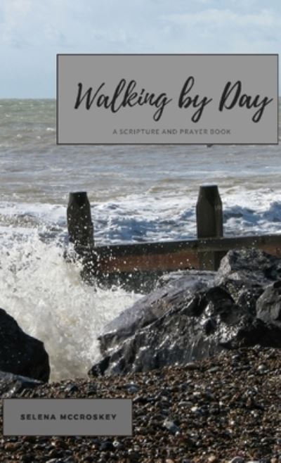 Cover for Selena McCroskey · Walking by Day (Paperback Book) (2018)