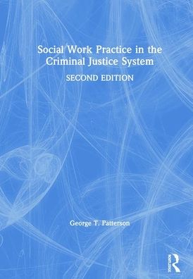 Cover for George Patterson · Social Work Practice in the Criminal Justice System (Hardcover Book) (2019)