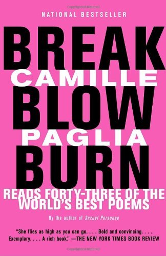 Cover for Camille Paglia · Break, Blow, Burn: Camille Paglia Reads Forty-three of the World's Best Poems (Paperback Book) [Reprint edition] (2006)