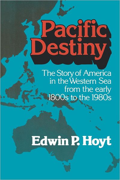 Cover for Edwin P. Hoyt · Pacific Destiny (Pocketbok) (2008)