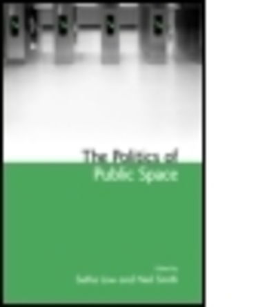 Cover for Setha Low · The Politics of Public Space (Paperback Book) (2005)