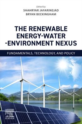 Cover for The Renewable Energy-Water-Environment Nexus: Fundamentals, Technology, and Policy (Paperback Book) (2023)