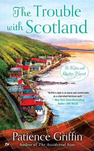 Cover for Patience Griffin · The Trouble With Scotland: A Kilts and Quilts Novel (Paperback Book) (2016)