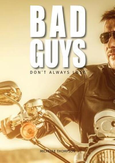 Cover for Michelle Thompson · Bad Guys don't always lose (Pocketbok) (2017)