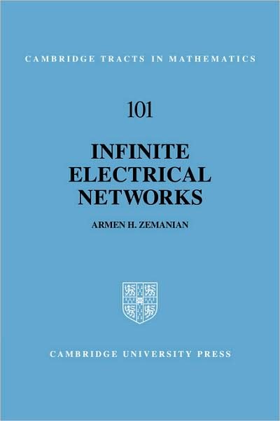 Cover for Zemanian, Armen H. (State University of New York, Stony Brook) · Infinite Electrical Networks - Cambridge Tracts in Mathematics (Taschenbuch) (2008)
