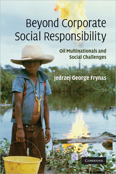 Cover for Frynas, Jedrzej George (Middlesex University, London) · Beyond Corporate Social Responsibility: Oil Multinationals and Social Challenges (Pocketbok) (2010)