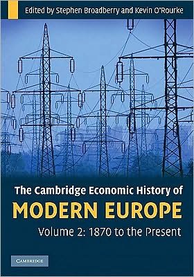 Cover for Broadberry, Stephen (University of Warwick) · The Cambridge Economic History of Modern Europe: Volume 2, 1870 to the Present - The Cambridge Economic History of Modern Europe (Taschenbuch) (2010)