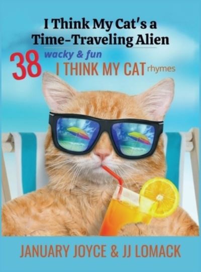 Cover for January Joyce · I Think My Cat's a Time-Traveling Alien (Hardcover Book) (2021)