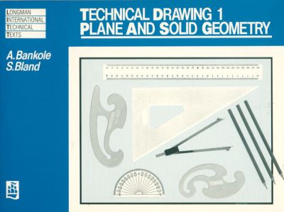 Cover for A Bankole · Technical Drawing 1: Plane and Solid Geometry - Longman International Technical Texts (Paperback Book) (1991)