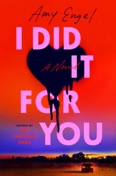 Cover for Amy Engel · I Did It for You (Book) (2023)