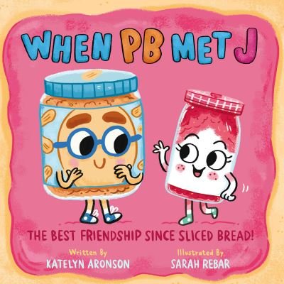 Cover for Katelyn Aronson · When PB Met J (Hardcover bog) (2023)