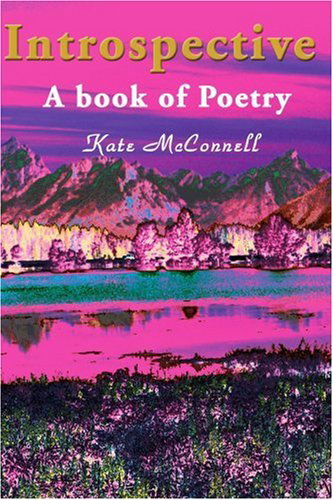 Cover for Kate Mcconnell · Introspective: a Book of Poetry (Paperback Book) (2000)