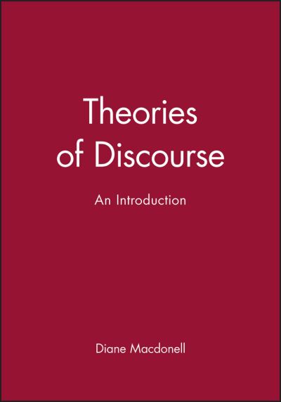 Cover for Macdonell, Diane (University of Glasgow, UK) · Theories of Discourse: An Introduction (Paperback Book) (1986)