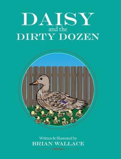 Cover for Brian Wallace · Daisy and the Dirty Dozen (Hardcover Book) (2018)