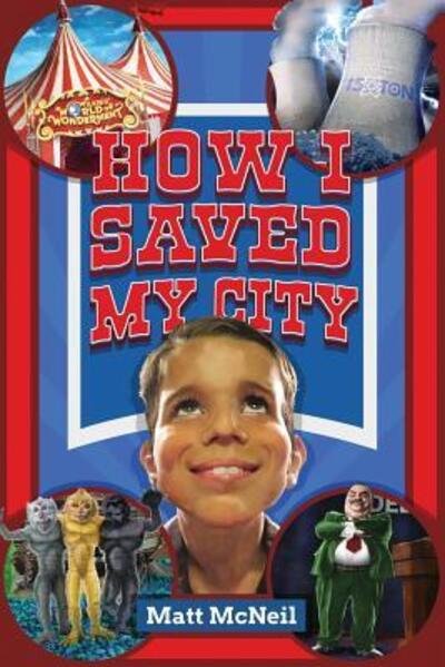 Matt McNeil · How I Saved My City (Paperback Bog) (2016)