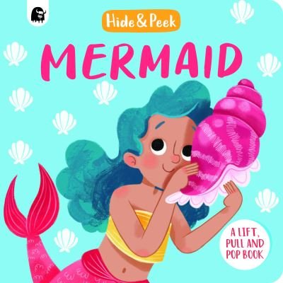 Cover for Happy Yak · Mermaid: A lift, pull and pop book - Hide and Peek (Kartonbuch) (2022)