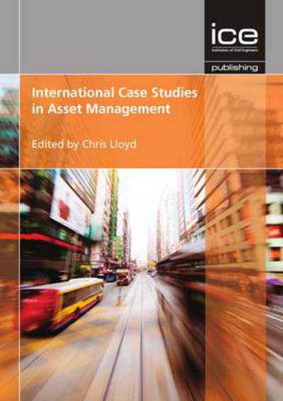 International Case Studies in Asset Management - Chris Lloyd - Books - Emerald Publishing Limited - 9780727757395 - June 12, 2012