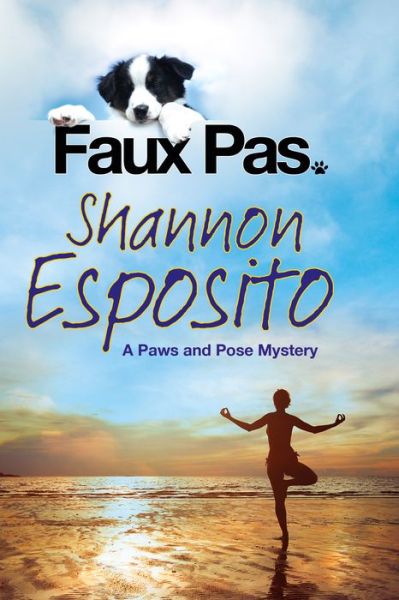 Cover for Shannon Esposito · Faux Pas: a 'paws &amp; Pose' Pet Mystery: a Dog Mystery - a Paws and Pose Mystery (Hardcover Book) [First World Publication edition] (2015)