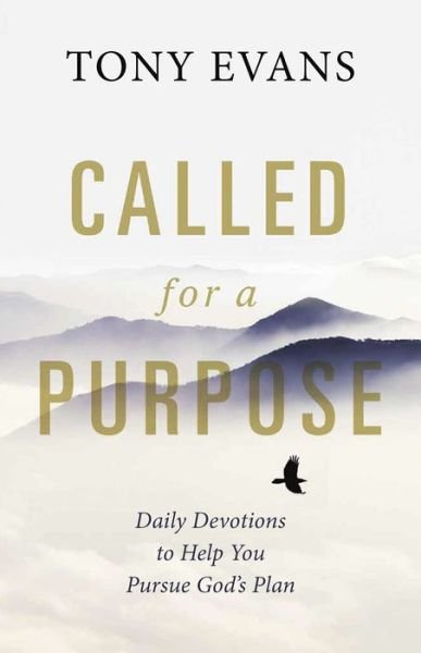 Called for a Purpose: Daily Devotions to Help You Pursue God's Plan - Tony Evans - Książki - Harvest House Publishers,U.S. - 9780736964395 - 2 października 2018