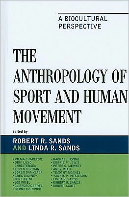 Cover for The Anthropology of Sport and Human Movement: A Biocultural Perspective (Hardcover Book) (2010)
