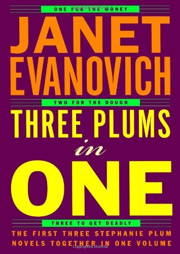 Cover for Janet Evanovich · Three Plums in One: One for the Money, Two for the Dough, Three to Get Deadly (Stephanie Plum Novels) (Hardcover bog) (2001)