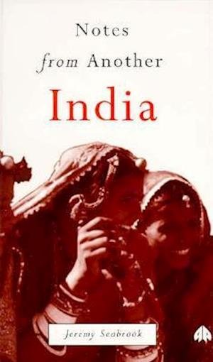 Notes From Another India - Jeremy Seabrook - Libros - Pluto Press - 9780745308395 - 20 de agosto de 1995