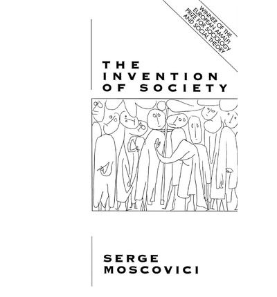 Cover for Moscovici, Serge (Ecole des Hautes Etudes en Sciences Sociales) · The Invention of Society: Psychological Explanations for Social Phenomena (Paperback Book) (1996)