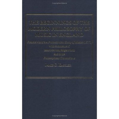 Cover for Jamie C. Kassler · The Beginnings of the Modern Philosophy of Music in England: Francis North's A Philosophical Essay of Musick (1677) with comments of Isaac Newton, Roger North and in the Philosophical Transactions (Hardcover Book) [New edition] (2004)