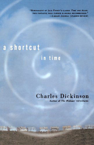 A Shortcut in Time - Charles Dickinson - Books - Forge Books - 9780765306395 - January 17, 2004